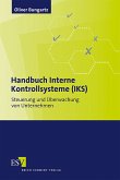 Handbuch interne Kontrollsysteme (IKS) : Steuerung und Überwachung von Unternehmen.