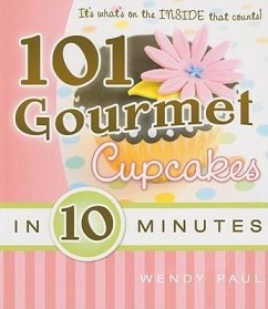 101 Gourmet Cupcakes in 10 Minutes - Paul, Wendy