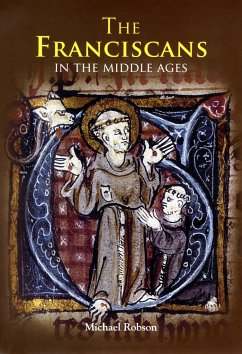 The Franciscans in the Middle Ages - Robson, Michael J P