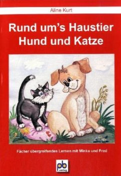 Rund um's Haustier: Hund und Katze - Kurt, Aline