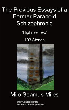 The Previous Essays of a Former Paranoid Schizophrenic