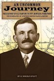 An Uncommon Journey: The History of Old Dawson County, Montana Territory: The Biography of Stephen Norton Van Blaricom: The True Story of the First Se