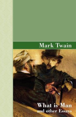 What Is Man and other Essays - Twain, Mark
