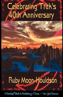 Celebrating Trek's 40th Anniversary - A Reference - Moon-Houldson, Ruby
