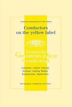 Conductors On The Yellow Label [Deutsche Grammophon]. 8 Discographies. Fritz Lehmann, Ferdinand Leitner, Ferenc Fricsay, Eugen Jochum, Leopold Ludwig, Artur Rother, Franz Konwitschny, Igor Markevitch. [1998].