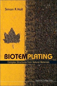 Biotemplating: Complex Structures from Natural Materials - Hall, Simon Robert