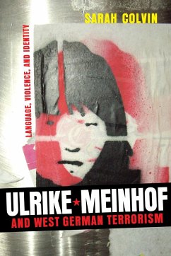 Ulrike Meinhof and West German Terrorism - Colvin, Sarah