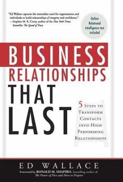 Business Relationships That Last: 5 Steps to Transform Contacts Into High Performing Relationships - Wallace, Ed