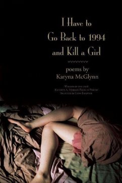 I Have to Go Back to 1994 and Kill a Girl - McGlynn, Karyna