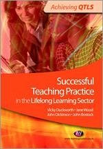 Successful Teaching Practice in the Lifelong Learning Sector - Duckworth, Vicky; Wood, Jane; Bostock, John