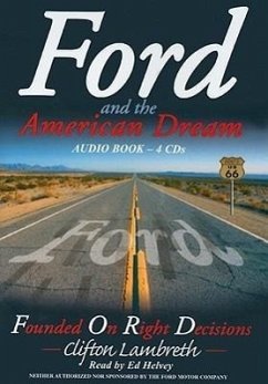 Ford and the American Dream: Founded on Right Decisions - Lambreth, Clifton