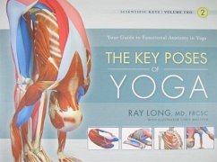 The Key Poses of Yoga - Long, Ray, MD FRCSC