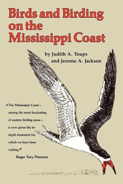 Birds and Birding on the Mississippi Coast - Toups, Judith A.; Jackson, Jerome A.