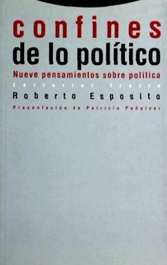 Confines de lo político : nueve pensamientos sobre política - Esposito, Roberto