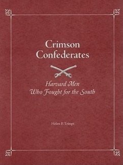 Crimson Confederates: Harvard Men Who Fought for the South - Trimpi, Helen
