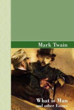 What Is Man and other Essays - Twain, Mark