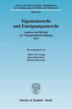 Eigentumsrecht und Enteignungsunrecht - Gornig, Gilbert H. / Horn, Hans-Detlef / Murswiek, Dietrich (Hrsg.)