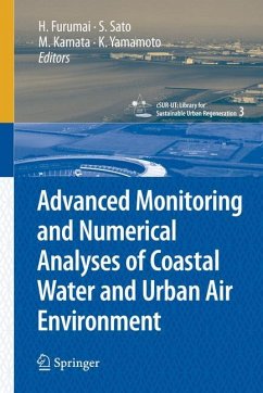 Advanced Monitoring and Numerical Analysis of Coastal Water and Urban Air Environment - Furumai, Hiroaki / Sato, Shinji / Kamata, Motoyasu et al. (Bandherausgegeber) Assistent(en): Kawamoto, Yoichi