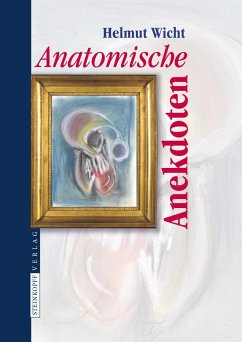 Anatomische Anekdoten - Wicht, Helmut