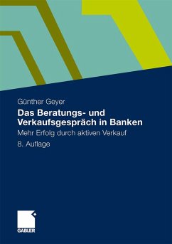 Das Beratungs- und Verkaufsgespräch in Banken - Geyer, Guenther