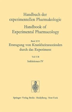 Erzeugung von Krankheitszuständen durch das Experiment, Teil 11 B: Infektionen 4 (Handbuch der experimentellen Pharmakologie. New Series, Vol. 16/11 A) - Eichler, Oskar (Hg.)