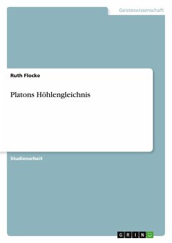 Platons Höhlengleichnis - Flocke, Ruth