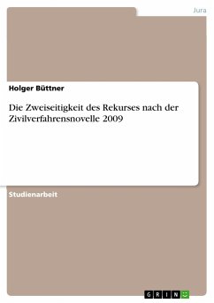 Die Zweiseitigkeit des Rekurses nach der Zivilverfahrensnovelle 2009 - Büttner, Holger