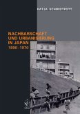 Nachbarschaft und Urbanisierung in Japan 1890 - 1970