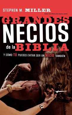 Grandes Necios de La Biblia - Miller, Stephen M.