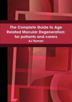 The Complete Guide to Age Related Macular Degeneration - Ryman, A. J.