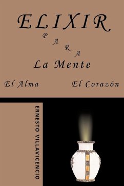 Elixir Para La Mente, El Alma, El Corazón - Villavicencio, Ernesto