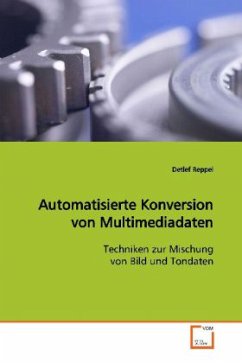 Automatisierte Konversion von Multimediadaten - Reppel, Detlef