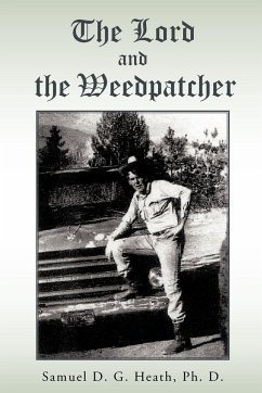 The Lord and The Weedpatcher - Heath Ph. D., Samuel D. G.