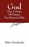 God Has A Sense Of Humor For Heaven's Sake
