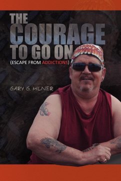 The Courage To Go On - Milner, Gary G.