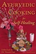 Ayurvedic Cooking for Self-Healing - Lad, Usha; Lad, Dr Vasant, BAMS, MSc
