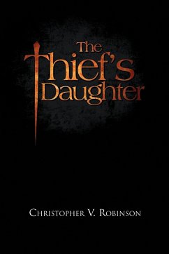 The Thief's Daughter - Robinson, Christopher V.
