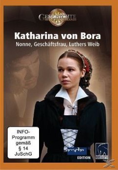 Katharina von Bora - Nonne, Geschäftsfrau, Luthers Weib