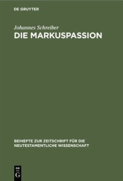 Die Markuspassion - Schreiber, Johannes