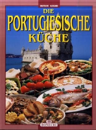 Die Portugiesische Küche Die Portugiesische Küche