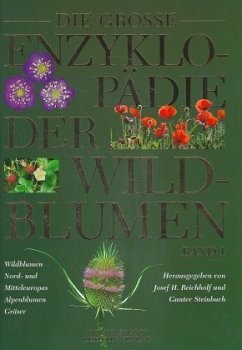 Die große Enzyklopädie der Wildblumen, 2 Bde. - REICHHOLF, J. H. u. G. STEINBACH, Hrsg.
