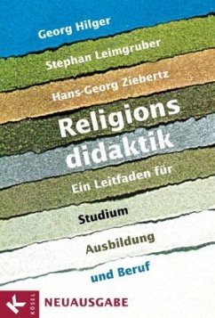 Religionsdidaktik - Hilger, Georg;Leimgruber, Stephan;Ziebertz, Hans-Georg