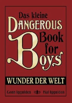 Das kleine Dangerous Book for Boys - Wunder der Welt - Iggulden, Conn; Iggulden, Hal