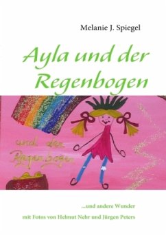 Ayla und der Regenbogen - Spiegel, Melanie J.