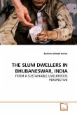 THE SLUM DWELLERS IN BHUBANESWAR, INDIA