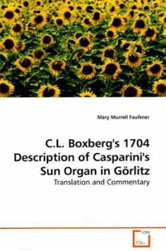 C.L. Boxberg's 1704 Description of Casparini's Sun Organ in Görlitz - Faulkner, Mary Murrell