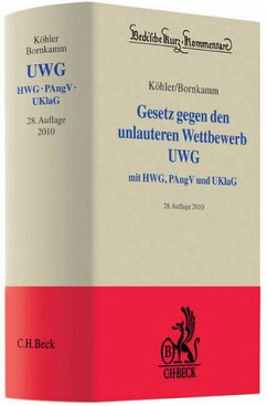 Gesetz gegen den unlauteren Wettbewerb : UWG-UWG-PAngV-UKlaG - Köhler, Helmut / Bornkamm, Joachim. Begründet von Baumbach, Adolf