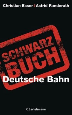 Schwarzbuch Deutsche Bahn - Esser, Christian; Randerath, Astrid