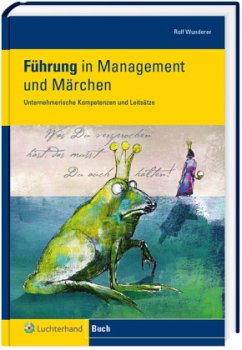 Führung in Management und Märchen - Wunderer, Rolf