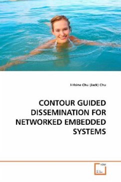 CONTOUR GUIDED DISSEMINATION FOR NETWORKED EMBEDDED SYSTEMS - Chu, I-Hsine Chu (Jack)